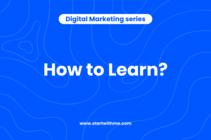 How to learn Digital Marketing