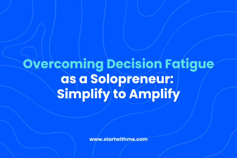 Overcoming Decision Fatigue as a Solopreneur: Simplify to Amplify