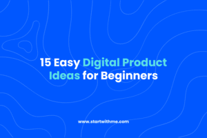15 Easy Digital Product Ideas for Beginners