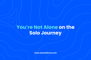 You’re Not Alone on the Solo Journey